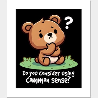 Cute Bear Do You Consider Using Common Sense Posters and Art